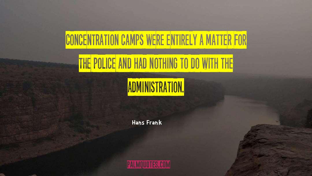 Auschwitz Concentration Camp quotes by Hans Frank