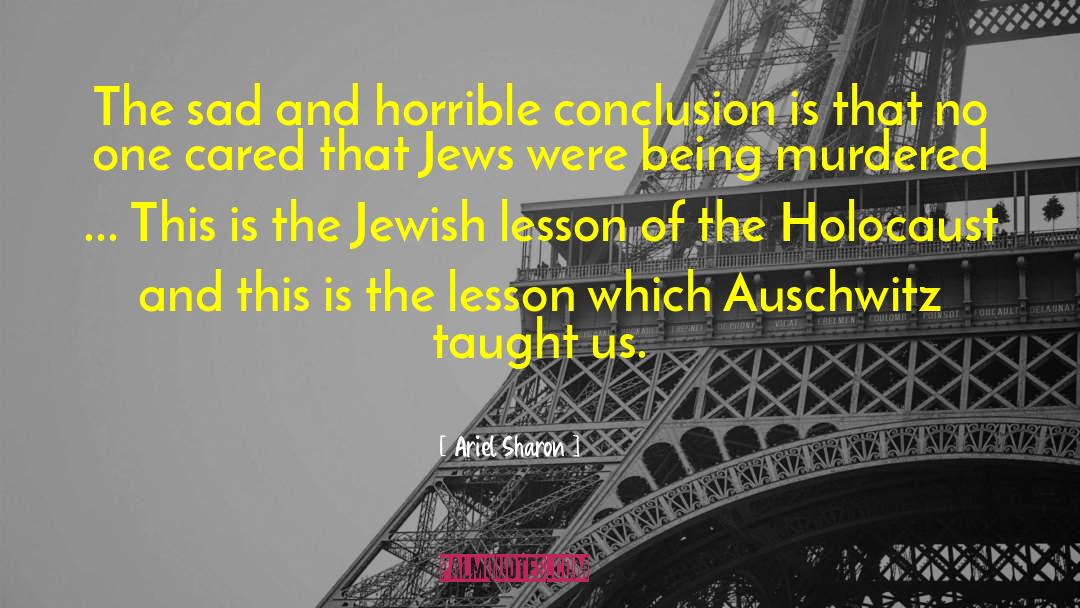 Auschwitz quotes by Ariel Sharon
