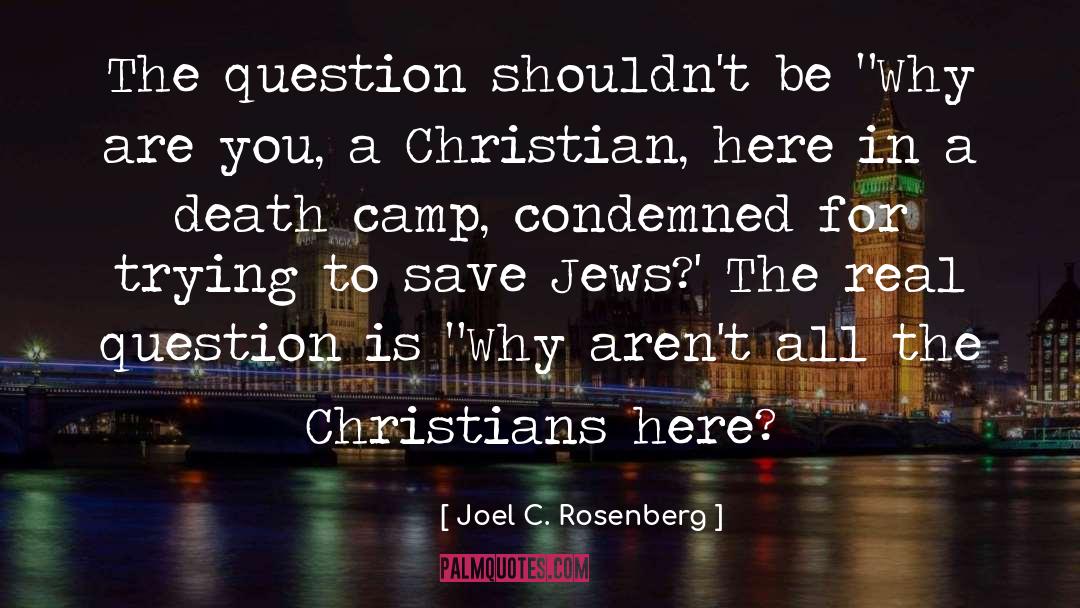 Auschwitz quotes by Joel C. Rosenberg