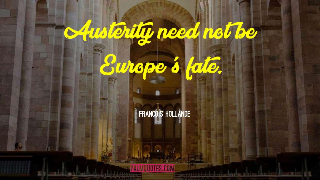 Austerity Cabernet quotes by Francois Hollande