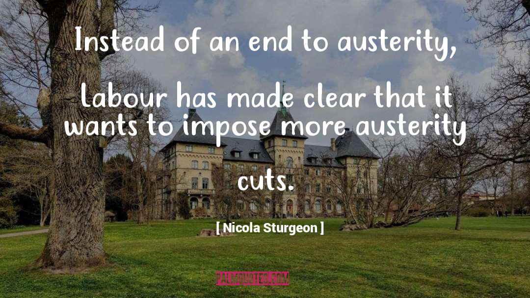 Austerity Cabernet quotes by Nicola Sturgeon