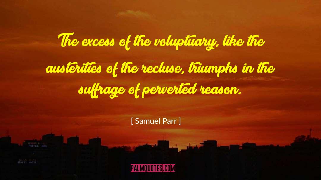 Austerity quotes by Samuel Parr