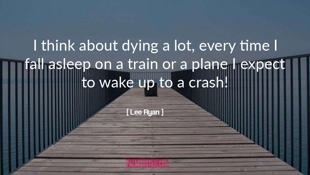 Austin Plane Crash quotes by Lee Ryan