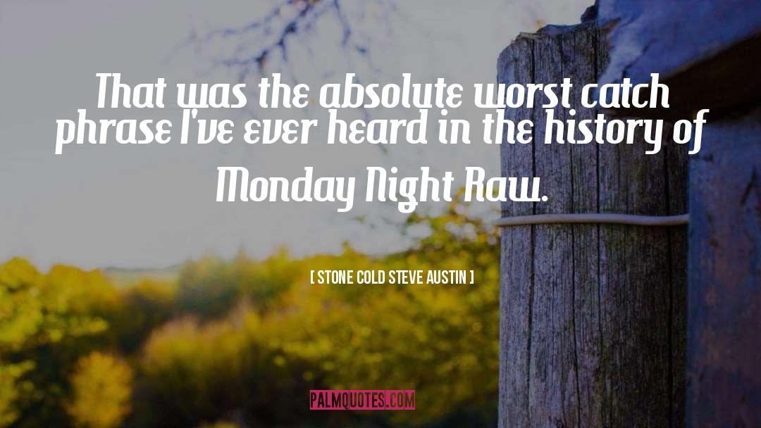 Austin quotes by Stone Cold Steve Austin