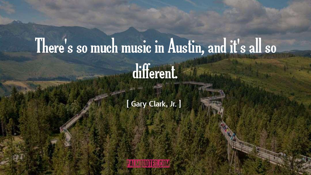 Austin quotes by Gary Clark, Jr.