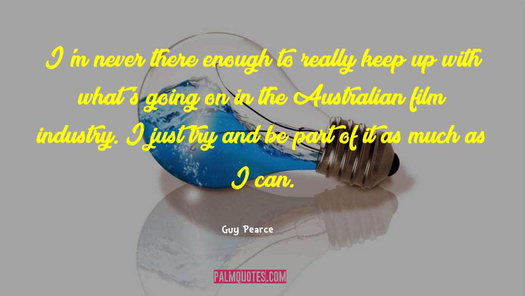 Australian Films quotes by Guy Pearce