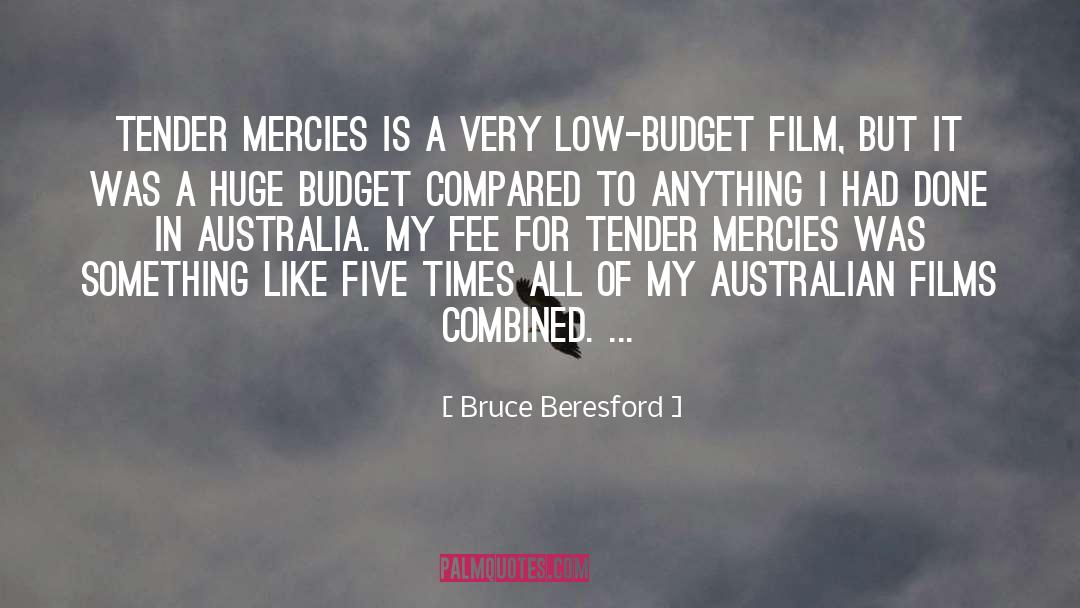 Australian Films quotes by Bruce Beresford