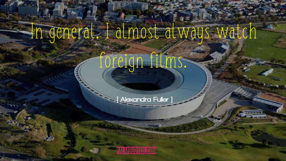 Australian Films quotes by Alexandra Fuller