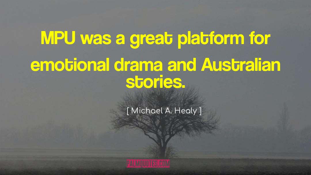Australian quotes by Michael A. Healy