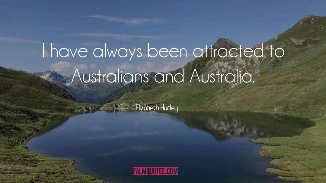 Australians quotes by Elizabeth Hurley