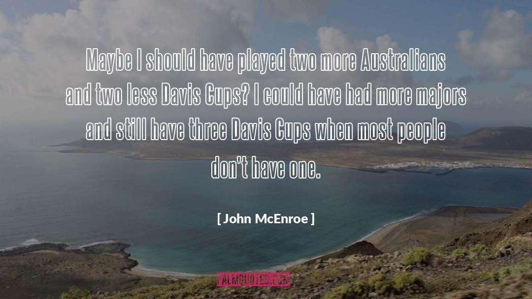 Australians quotes by John McEnroe