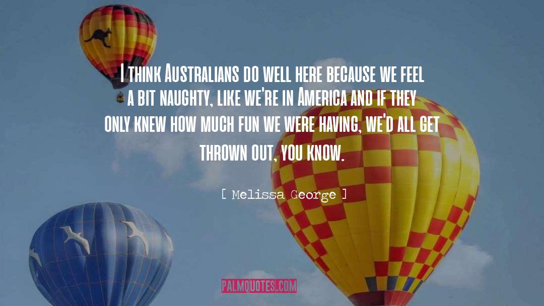 Australians quotes by Melissa George