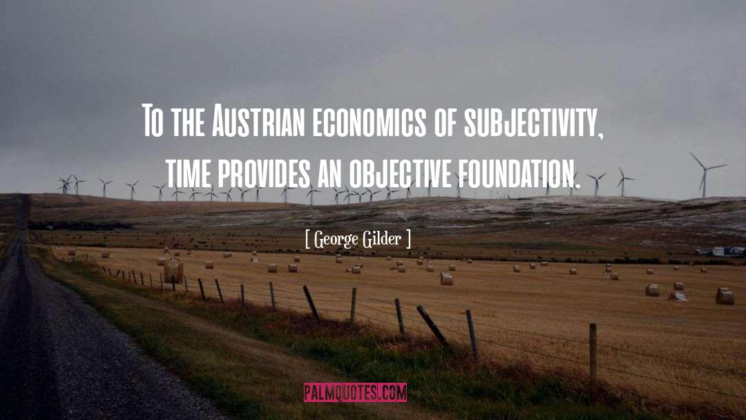 Austrian quotes by George Gilder