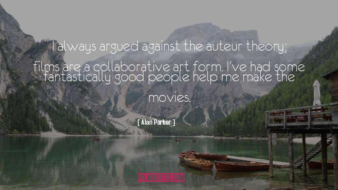 Auteur quotes by Alan Parker