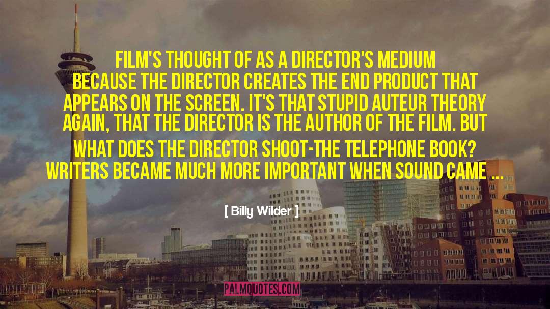 Auteur quotes by Billy Wilder