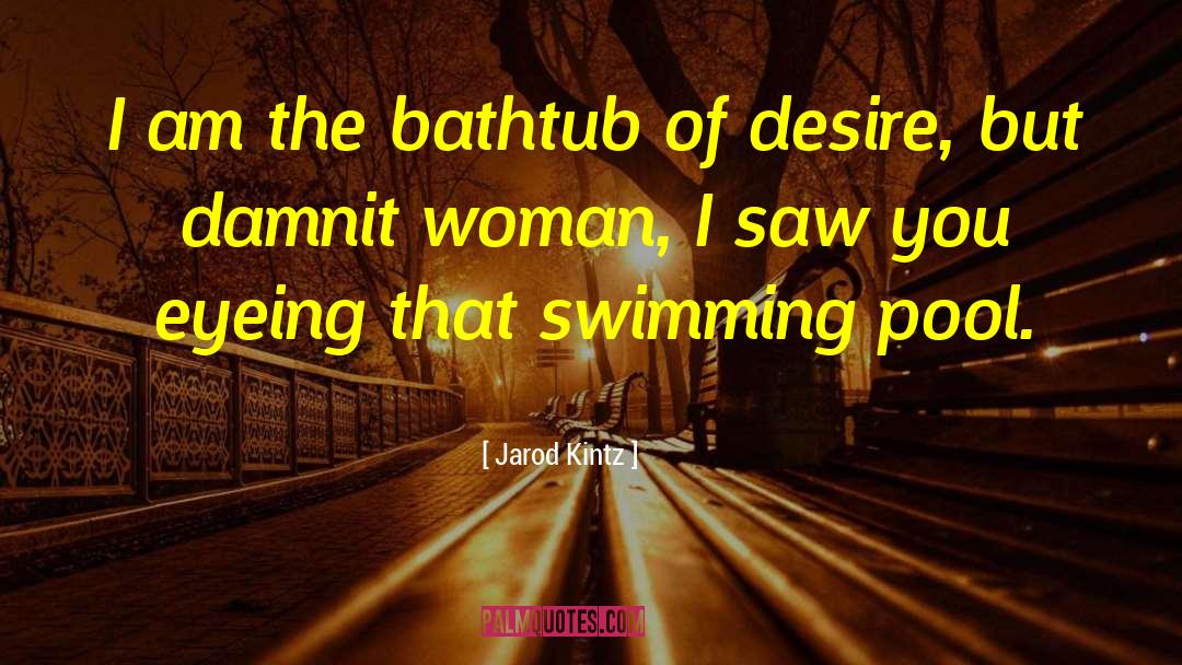 Authentic Desire quotes by Jarod Kintz