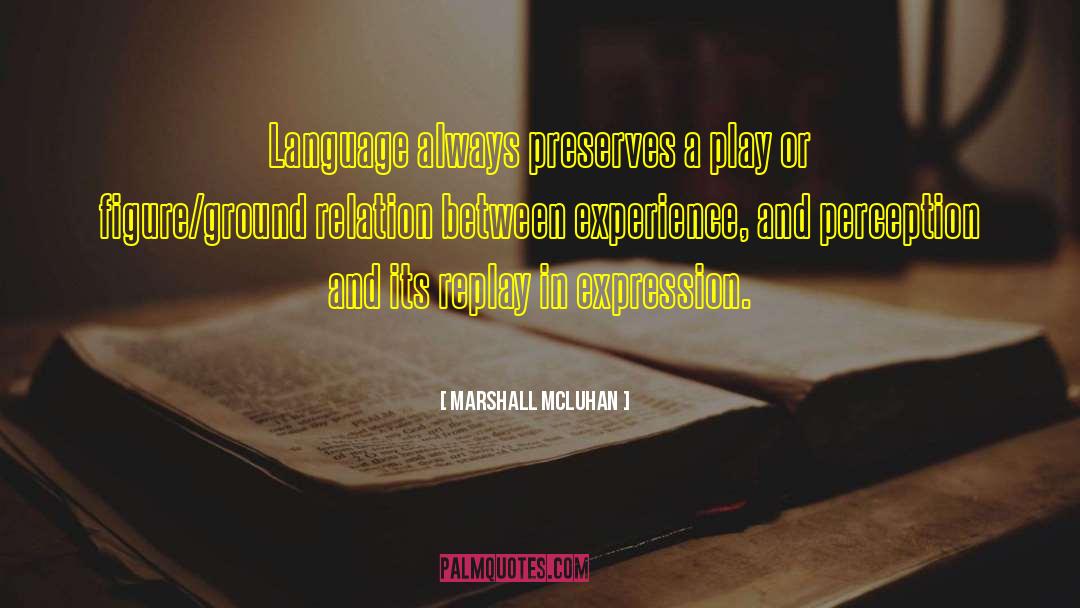 Authentic Expression quotes by Marshall McLuhan