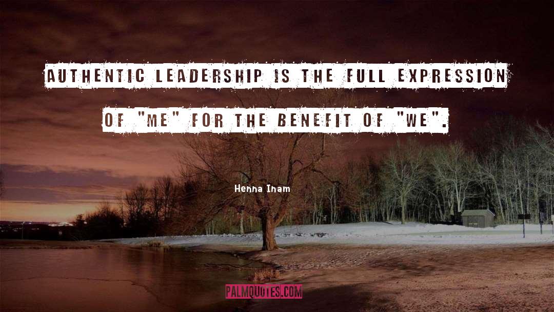Authentic Leadership quotes by Henna Inam