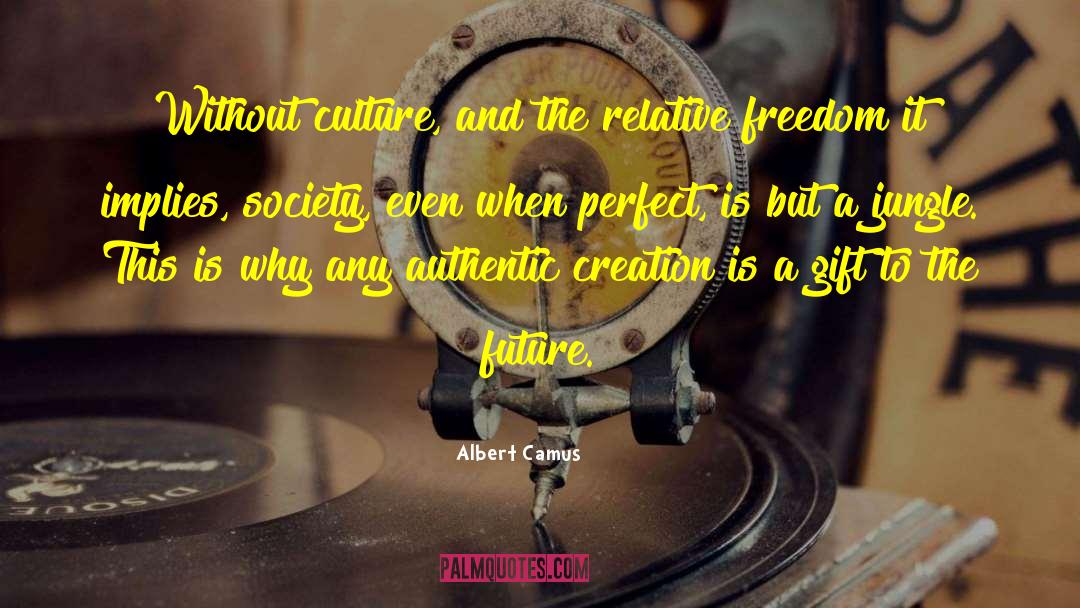 Authentic Leadership quotes by Albert Camus