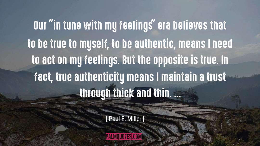 Authentic quotes by Paul E. Miller