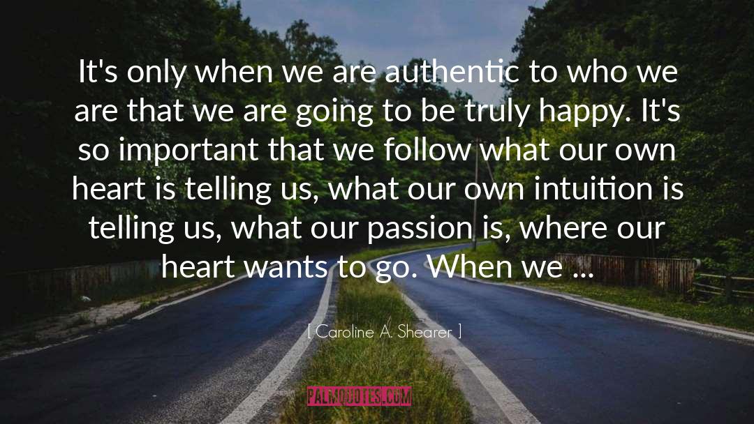 Authentic Self quotes by Caroline A. Shearer