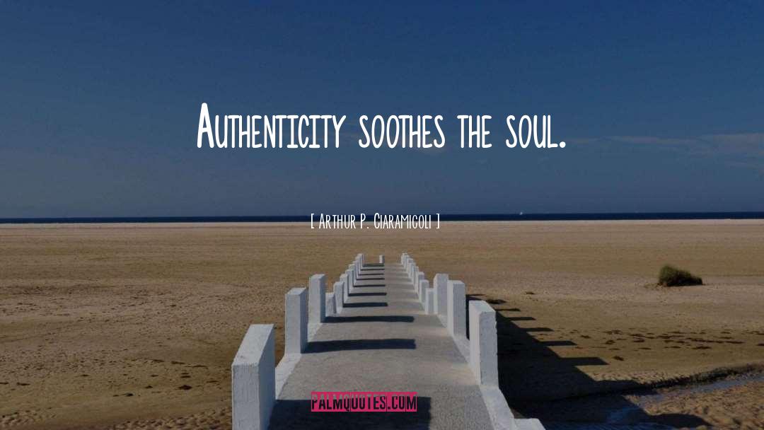 Authentic Self quotes by Arthur P. Ciaramicoli