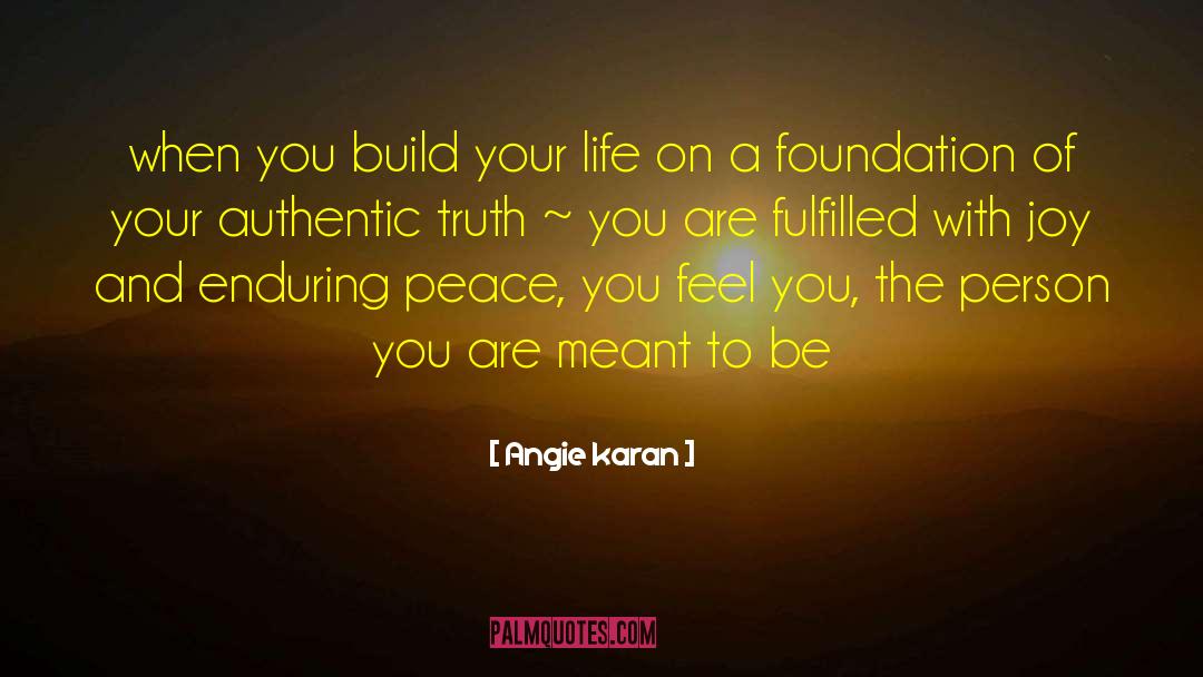 Authentic Truth quotes by Angie Karan