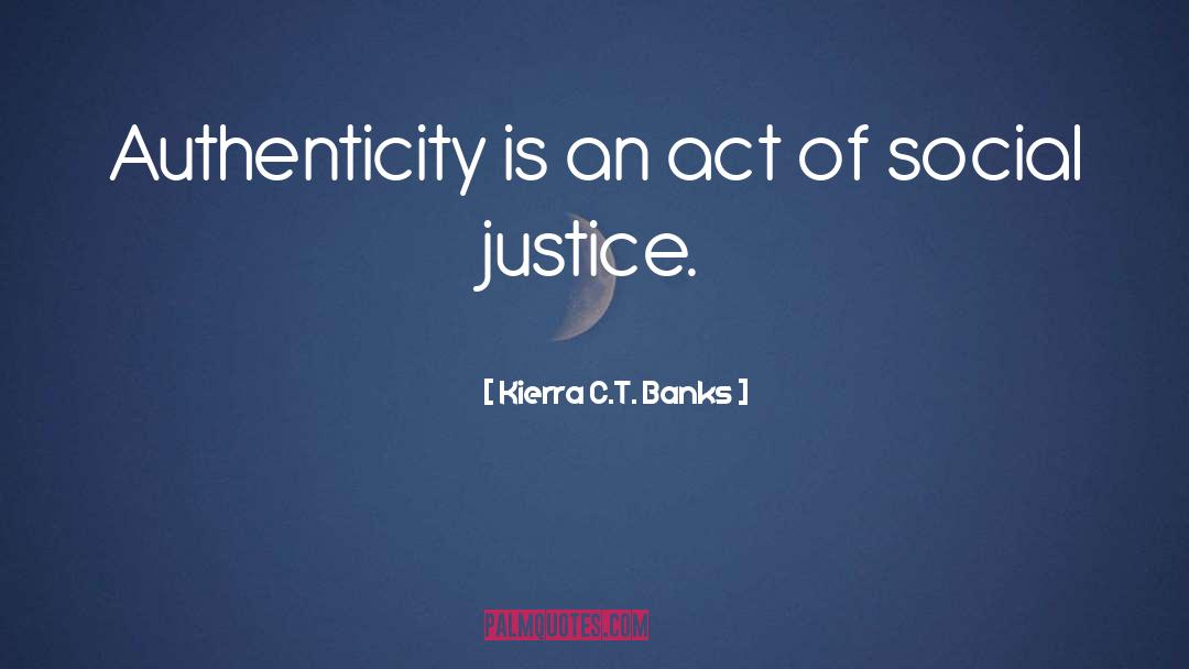 Authenticity quotes by Kierra C.T. Banks