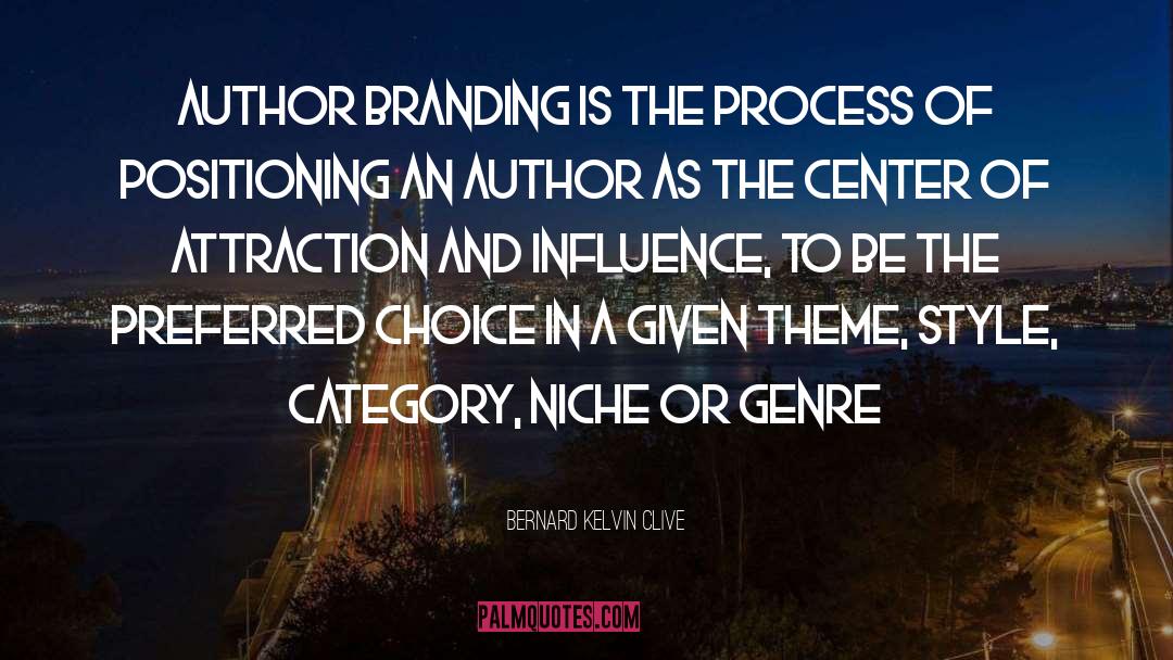 Author Brand quotes by Bernard Kelvin Clive