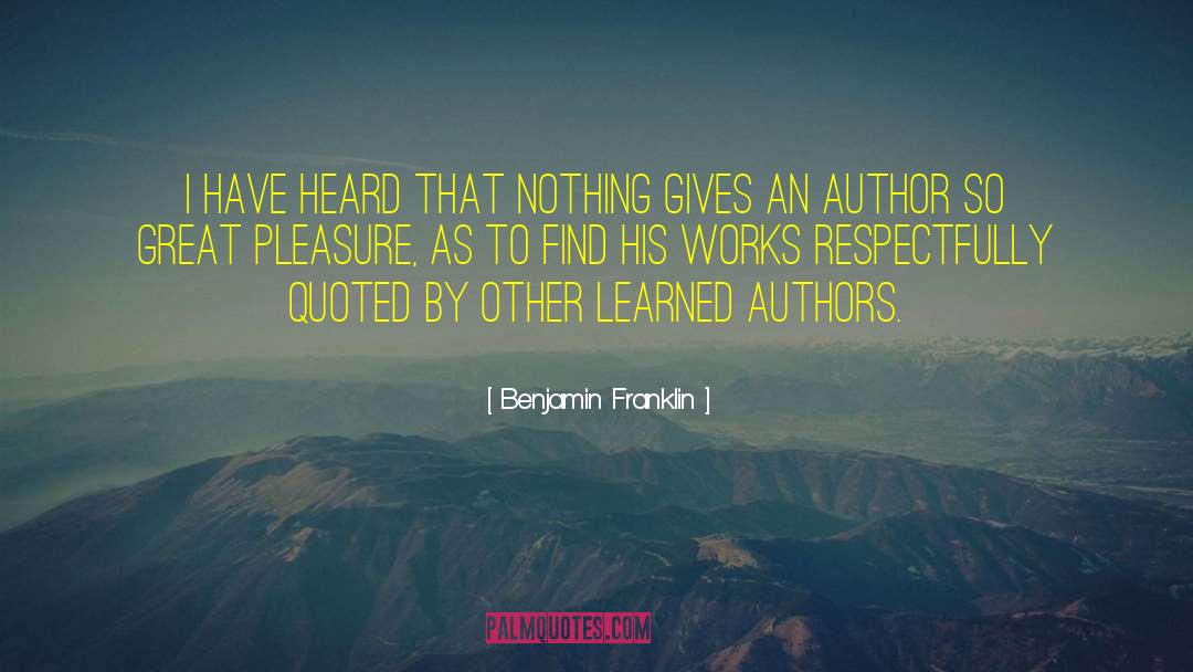 Author Interviews quotes by Benjamin Franklin