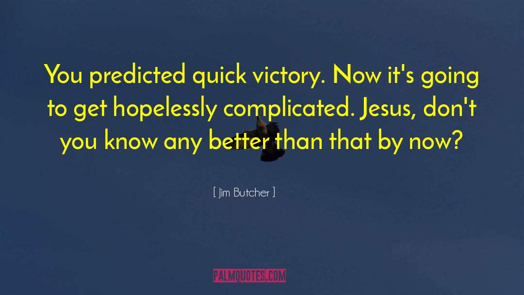 Author Jim Butcher quotes by Jim Butcher