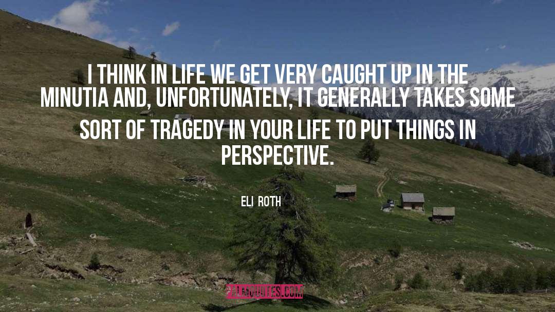 Author Life quotes by Eli Roth