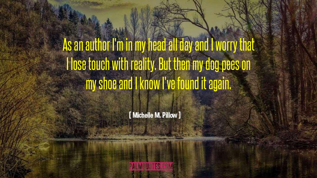 Author Life quotes by Michelle M. Pillow