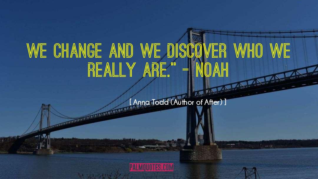 Author Noah James Hittner quotes by Anna Todd (Author Of After)