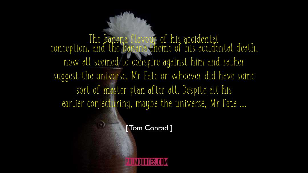 Author Of The Starcrafters Saga quotes by Tom Conrad