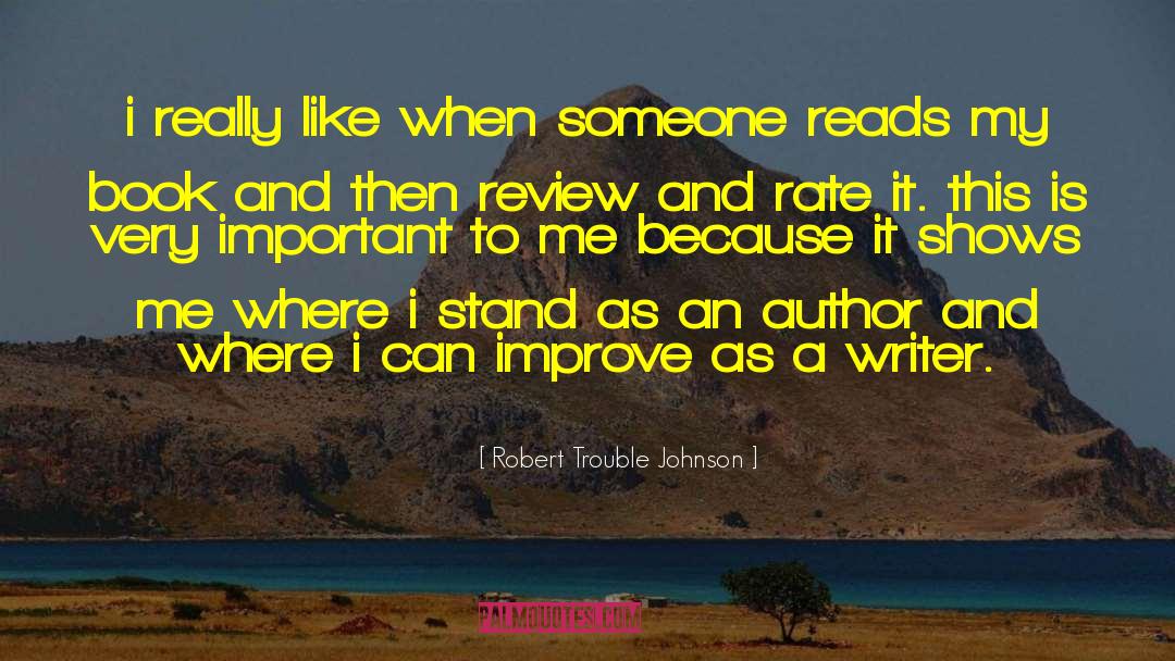 Author Robert Kintigh quotes by Robert Trouble Johnson