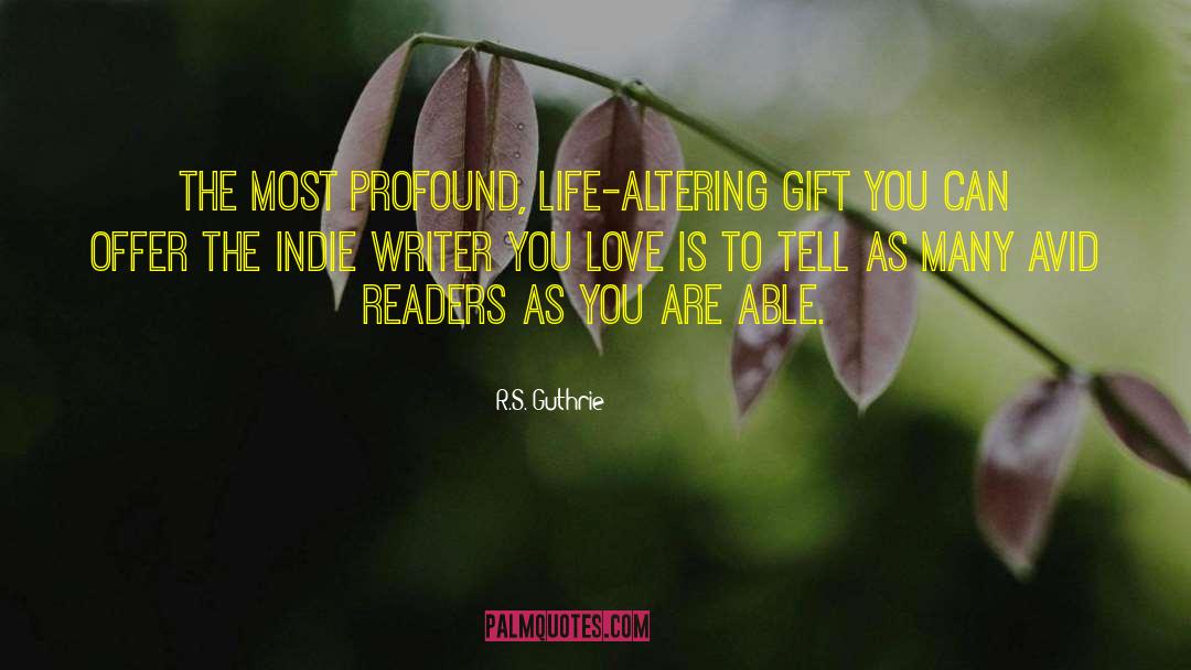 Author S Acknowledgement quotes by R.S. Guthrie