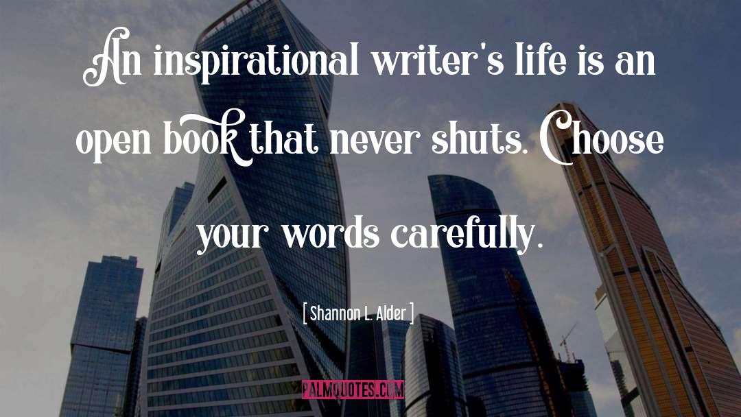 Author Writer quotes by Shannon L. Alder