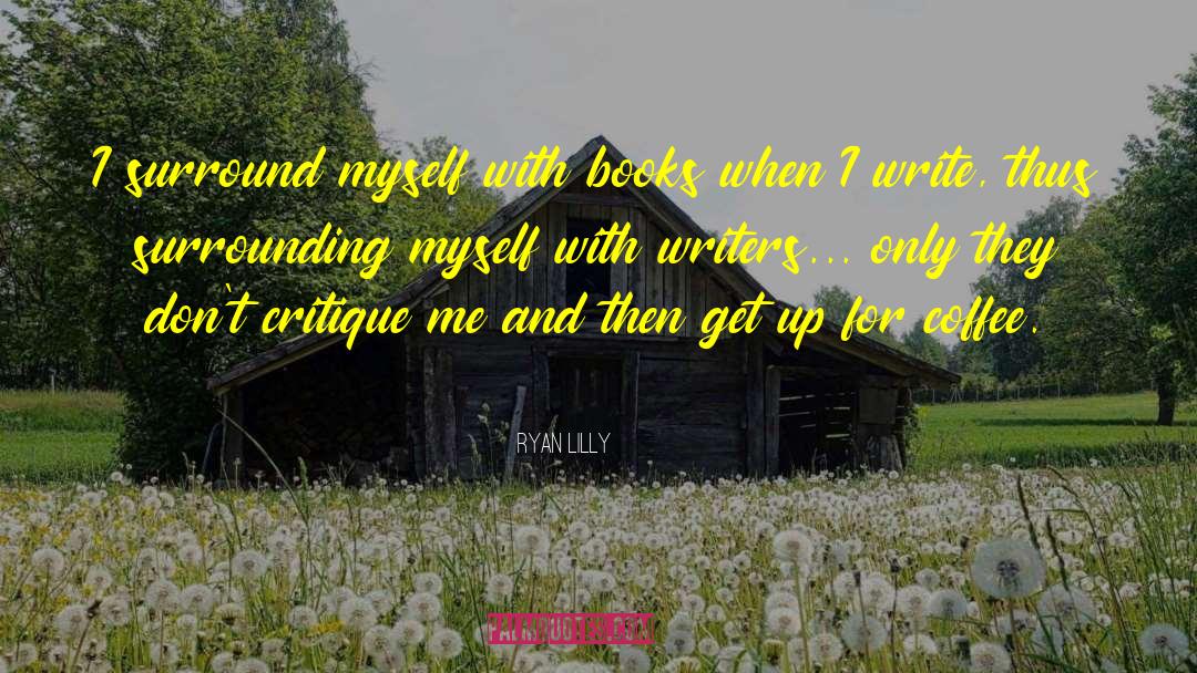 Authoring quotes by Ryan Lilly