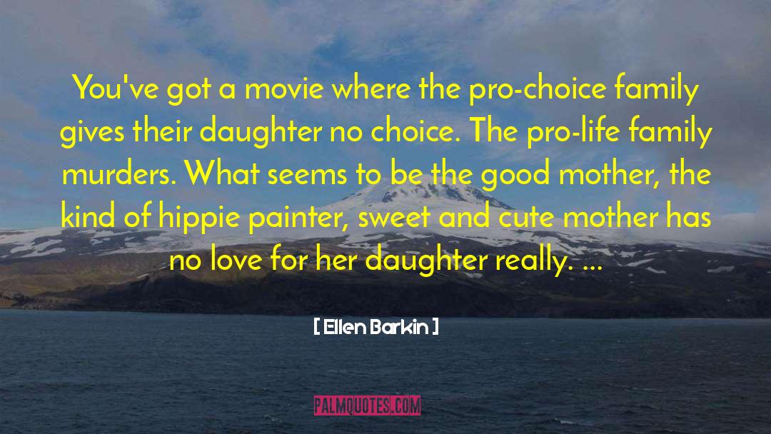 Authoritarian Family quotes by Ellen Barkin