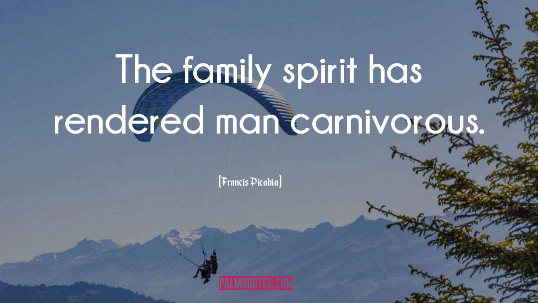 Authoritarian Family quotes by Francis Picabia