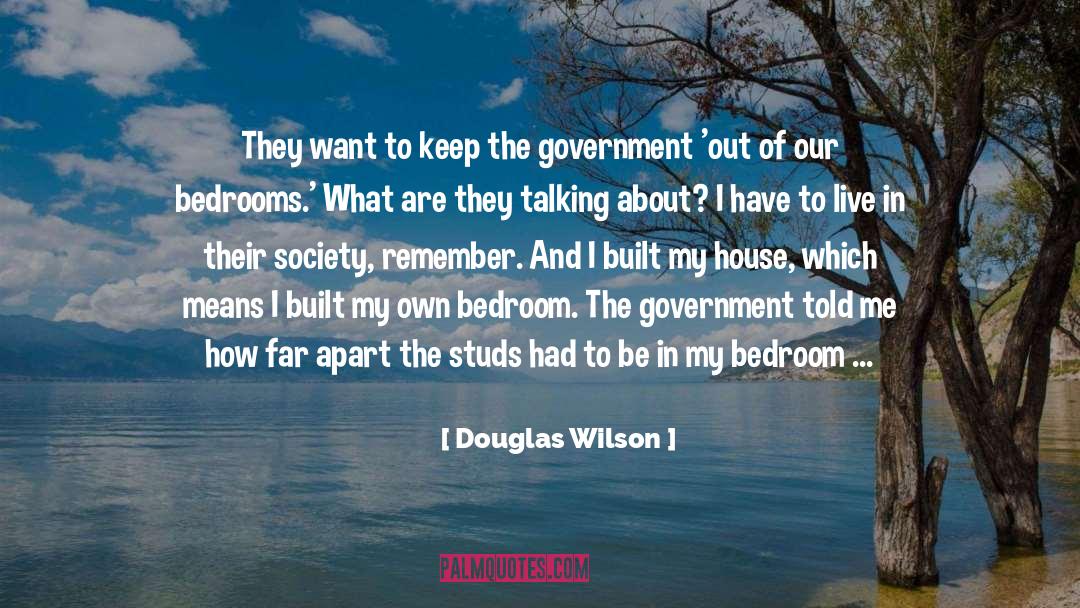 Authoritarian Government quotes by Douglas Wilson