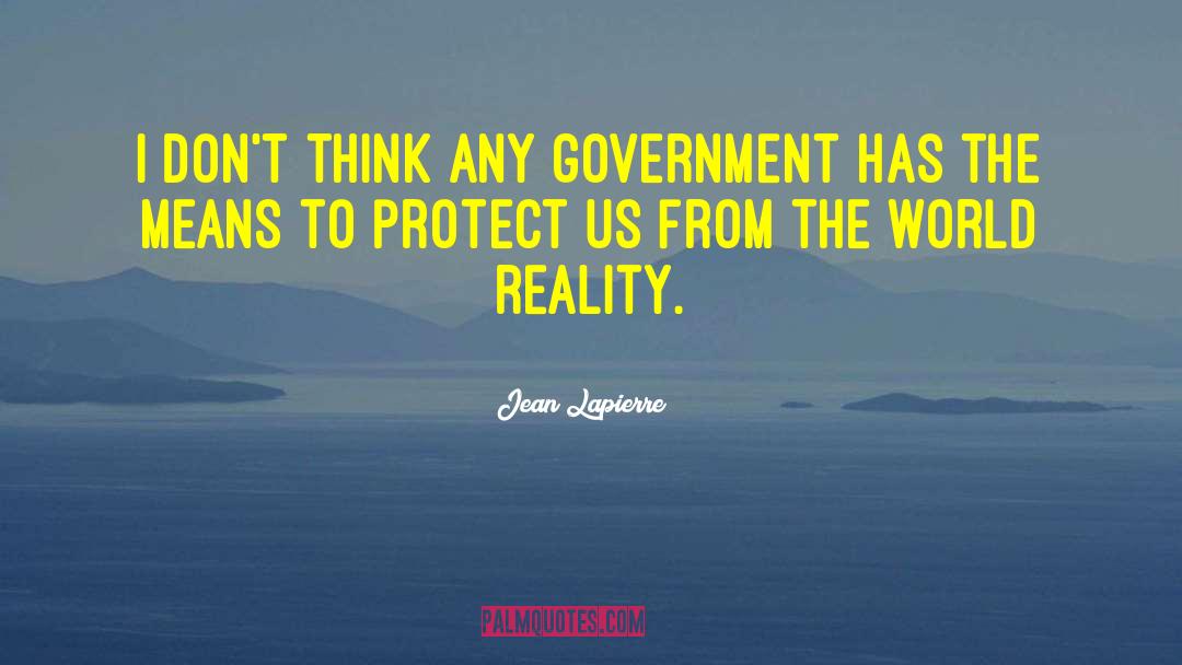 Authoritarian Government quotes by Jean Lapierre