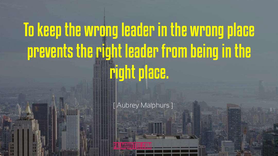Authoritarian Leadership quotes by Aubrey Malphurs