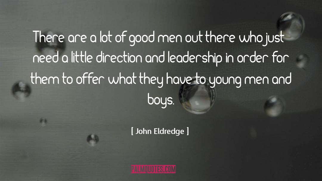 Authoritarian Leadership quotes by John Eldredge