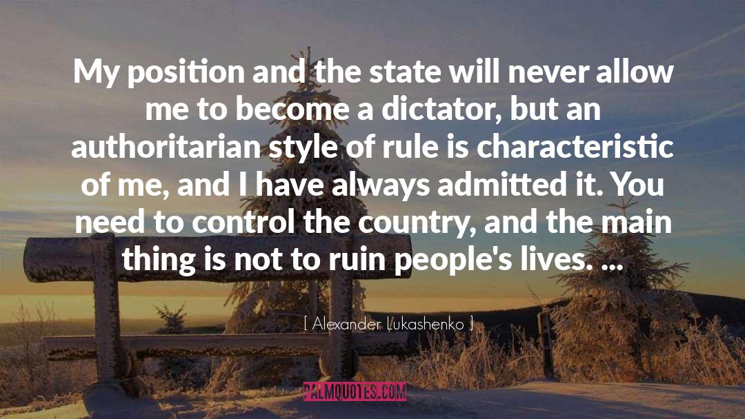 Authoritarian quotes by Alexander Lukashenko