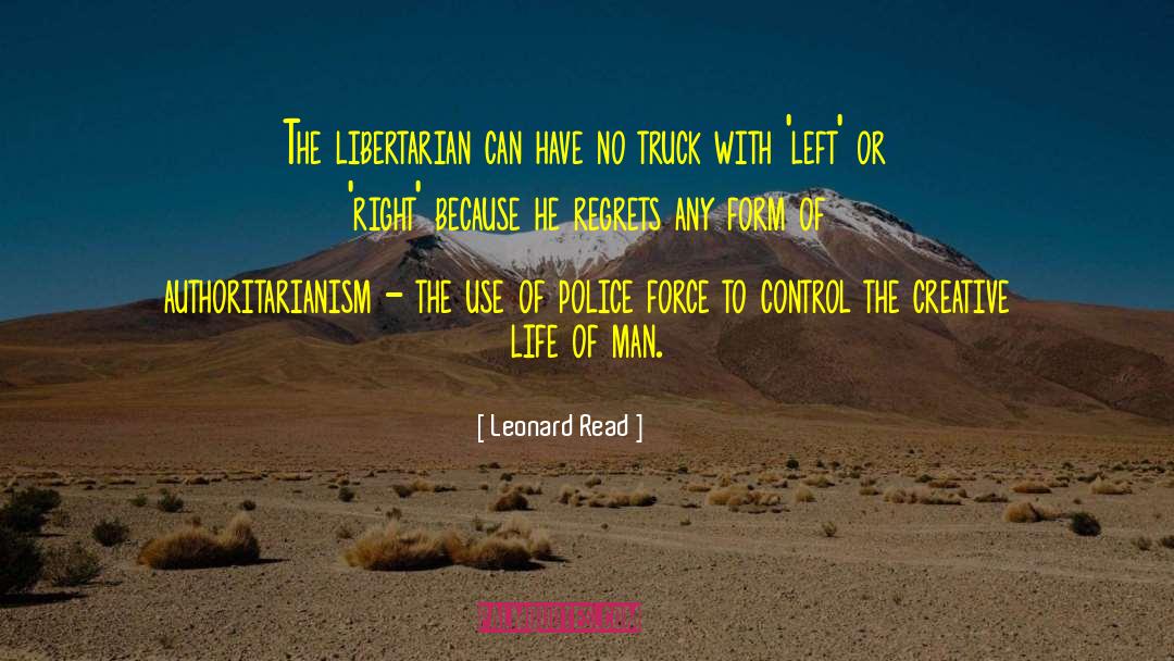 Authoritarianism quotes by Leonard Read