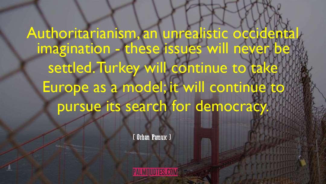 Authoritarianism quotes by Orhan Pamuk