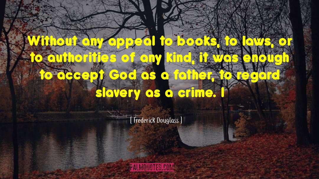 Authorities quotes by Frederick Douglass