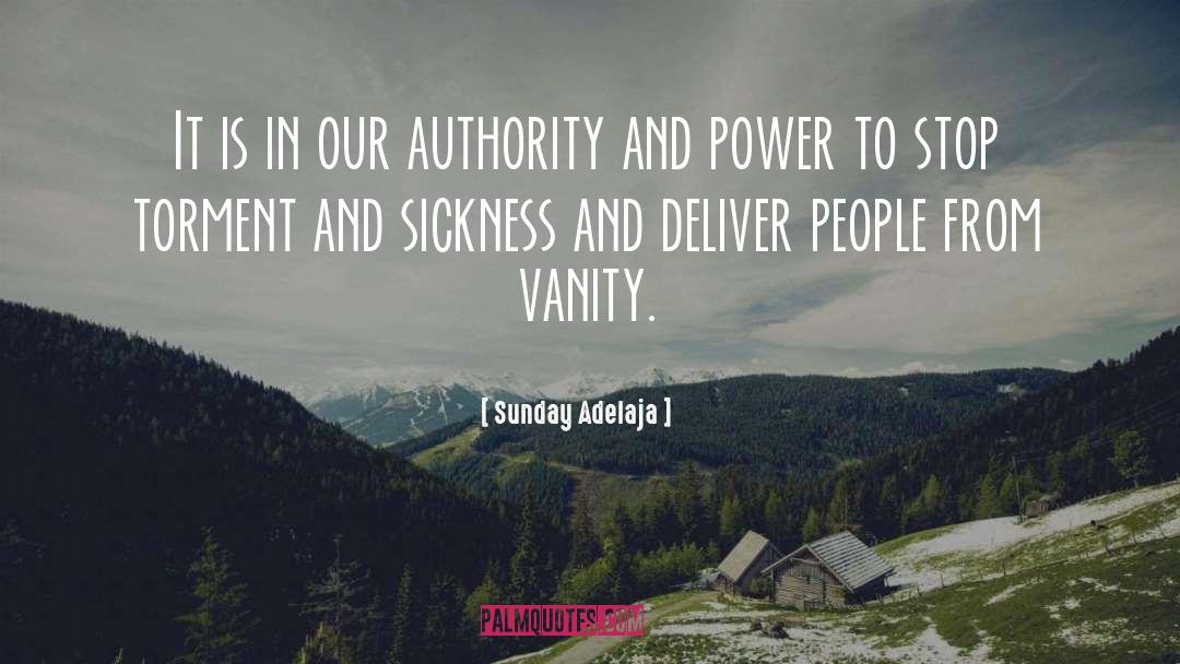 Authority And Power quotes by Sunday Adelaja